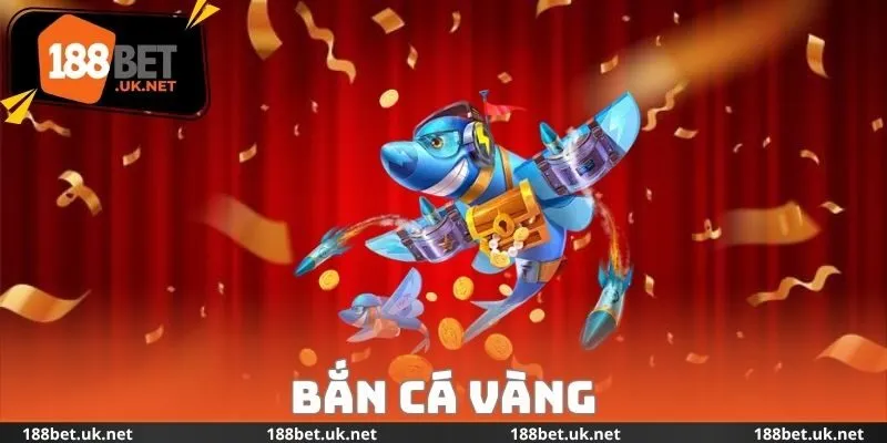 Bắn Cá Vàng