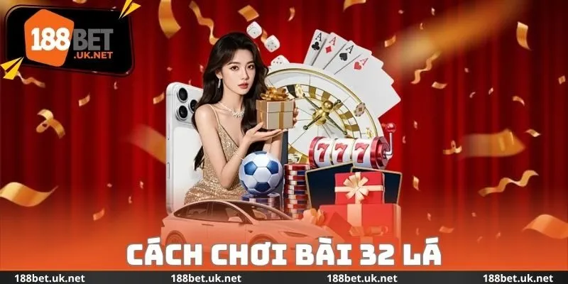 Cách Chơi Bài 32 Lá