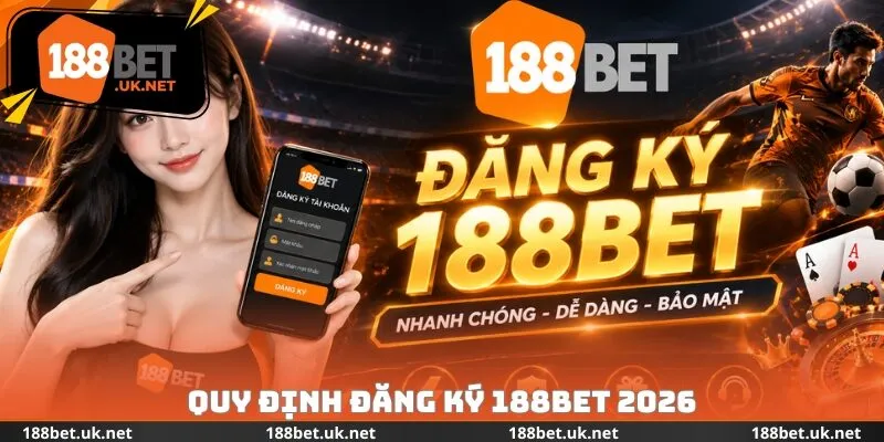 Quy định đăng ký 188bet 2026