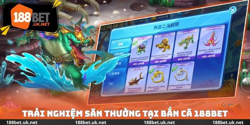 Trải nghiệm săn thưởng tại bắn cá 188bet